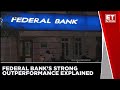 Federal Bank's Strong Outperformance Explained | Indian Banks | Banking Sector