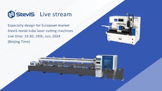 [SteviS Laser] Live show! Especially design for European market, SteviS laser tube cutting machines