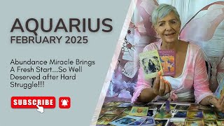 AQUARIUS FEBRUARY 2025 Abundance Miracle Brings a Fresh Start...So Well Deserved After Hard Struggle