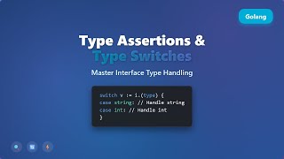 Go Programming: Mastering Type Assertions & Type Switches for Beginners