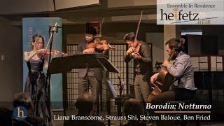 Borodin: Notturno from String Quartet No. 2 | L. Branscome, S. Shi, S. Baloue, B. Fried