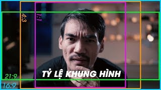 TỶ LỆ KHUNG HÌNH - CÁCH SÁNG TẠO TRONG LÀM PHIM