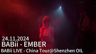 BABii LIVE - China Tour@Shenzhen OIL, BABii - EMBER