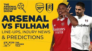 Arsenal vs Fulham Preview Show | Team news, Injuries, Line-ups & Predictions