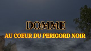 AU CŒUR DU PÉRIGORD NOIR DOMME