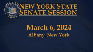 New York State Senate Session - 03/06/2024