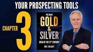 Great GOLD \u0026 SILVER Rush of the 21st Century - Ch3 Guide: Your Prospecting Tools