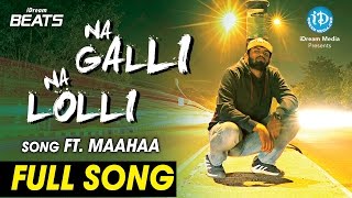 MaaHaa - Na Galli Na Lolli | Official Music Video | Telugu Rap
