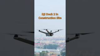 DJI Dock 2 in Action: Enhancing Construction Site Safety and Efficiency