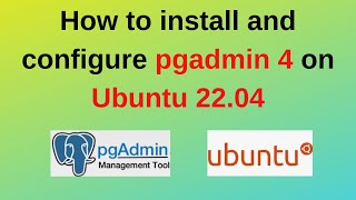 87. PostgreSQL DBA: How to install and configure pgadmin 4 on Ubuntu 22.04 LTS | 2024 update