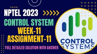 NPTEL||2023||CONTROL SYSTEMS||WEEK-11||ASSIGNMENT-11||FULL DETAILED SOLUTION WITH ANSWER-KEY||
