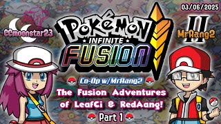 Pokémon Infinite Fusion Co-Op w/ MrAang2 | The Fusion Adventures of LeafCi & RedAang! [ Part 1 ]