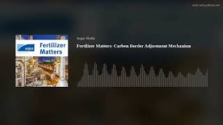 Fertilizer Matters: Carbon Border Adjustment Mechanism