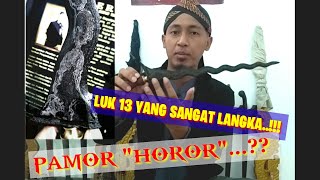 Cara mengetahui Tuah dan Filosofi sebuah Keris. Inilah Keris luk 13 dengan pamor SPESIAL..!!!