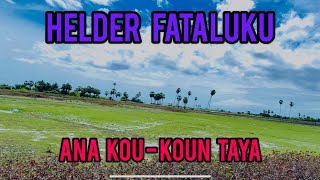 Musik Fataluku || Helder _ Ana Kou - Koun Taya | Official 2024