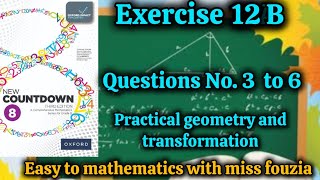 new countdown  3rd edition Ex12B Qno.3 to 6 Practical geometry and transformations with ms fouzia