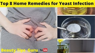 Top 8 Home Remedies for Yeast Infection (Candidiasis) || Yeast Infection Treatments