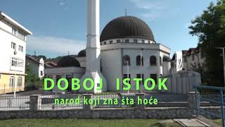 Doboj Istok  -  narod koji zna šta hoće