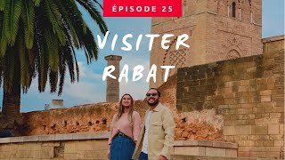 TOUR DU MAROC 🇲🇦 Ep 25 : RABAT .. العاصمة الرباط