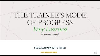 VERY LEARNED - Sekha-patipada Sutta (MN53) - Developing this accomplishment