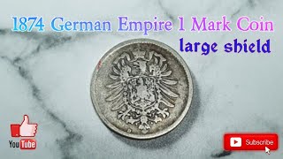 1874 German Empire 1 Mark Coin (Large Shield) #numismatics #rarecoins