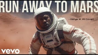 Run Away To Mars - Kanye West (AI Cover)