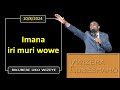 IMANA IRI MURI WOWE (Bikubere uko wizeye) | Pastor UWAMBAJE Emmanuel | 10/8/2024.