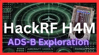 HackRF H4M: ADS-B APP | It's a portable aviation tracking feature with lots of flight data! #aviator