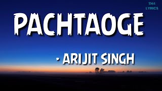 Arijit Singh- Pachtaoge Lyrics video - Jaani Ve - Vicky Kaushal & Nora Fatehi...
