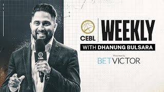 CEBL Weekly with Dhanung Bulsara | S3E1