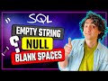 SQL NULL vs Empty String vs Blank Space (Visually Explained) | #SQL Course 19