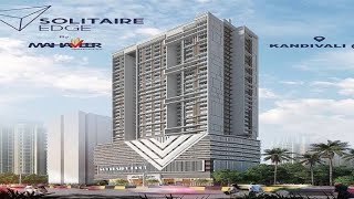 1BHK 90 Lakhs, 2Bhk 1.26 Crore. Solitaire Edge by Mahaveer Construction, Kandivali EAST.