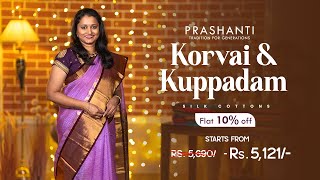 Korvai \u0026 Kuppadam Silk Cottons | Sankranti Sale - Flat 10% OFF | Prashanti | 5 Jan 25