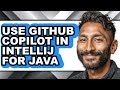 How to Use Github Copilot in Intellij for Java (updated)