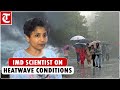 Heatwave is about to end from the entire country: IMD scientist Soma Sen