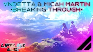 VNDETTA \u0026 Micah Martin - Breaking Through