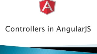 Part 4 - Controllers in AngularJS