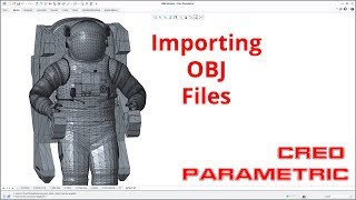 Creo Parametric Tutorial - Importing Wavefront OBJ Files | CAD Import and Export