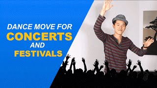 How to Dance at Concerts and Festivals! - Basic dance move for guys