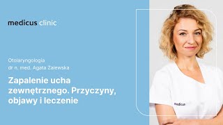 Zapalenie ucha zewnętrznego. Przyczyny, objawy i leczenie | dr n. med. Agata Zalewska