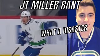 JT MILLER RANT | Vancouver Canucks Disaster | J.T Miller, Bo Horvat, Canucks Trade Rumours and More