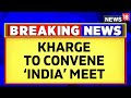 Mallikarjun Kharge To Convene I.N.D.I.A Alliance Meeting Ahead Special Parliament Session | News18