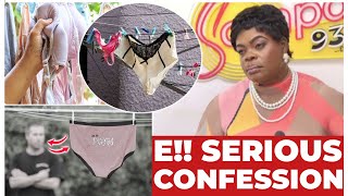 E!! SERIOUS CONFESSION