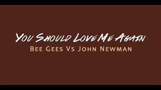 DeeM - You Should Love Me Again (John Newman Vs The Bee Gees)