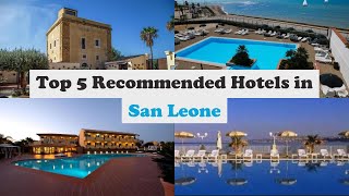 Top 5 Recommended Hotels In San Leone | Top 5 Best 4 Star Hotels In San Leone