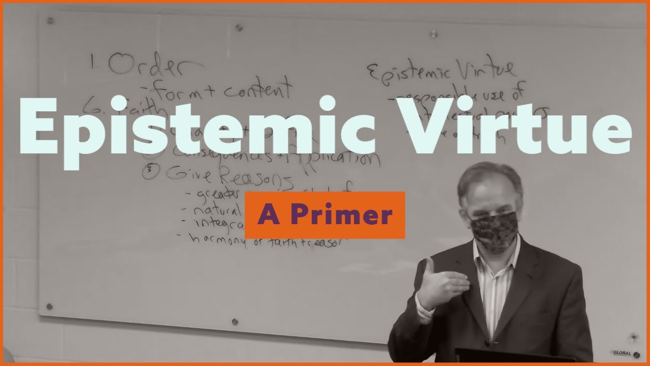 Logic Epistemic Virtue Lecture Youtube