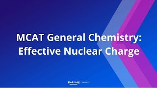 MCAT General Chemistry: Effective Nuclear Charge