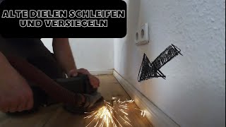 Alte Dielen schleifen und versiegeln