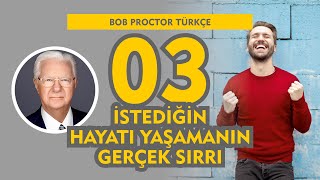 İstediğin Hayatı Yaşamanın Gerçek Sırrı / Bob Proctor Türkçe 03