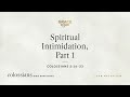 spiritual intimidation part 1 colossians 2 16–23 audio only